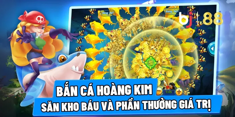 ban ca hoang kim