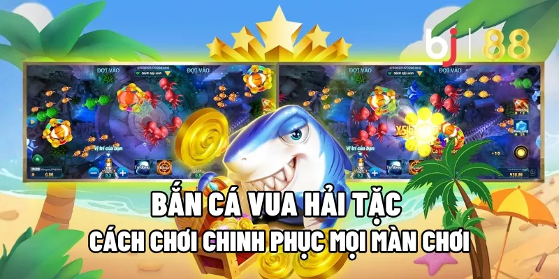 ban ca vua hai tac