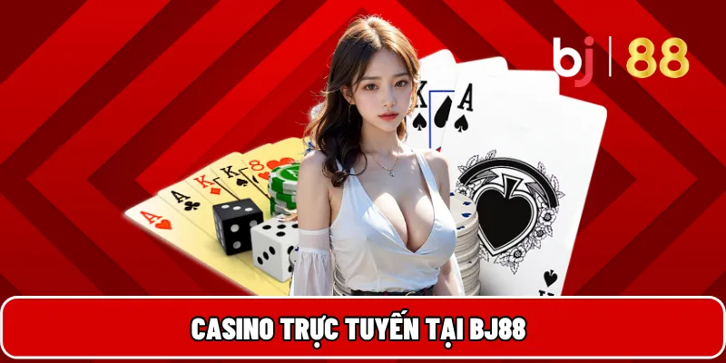 BJ88 – Nền Tảng Cá Cược Uy Tín Đa Dạng Dịch Vụ Giải Trí 5 Casino trực tuyến tại BJ88
