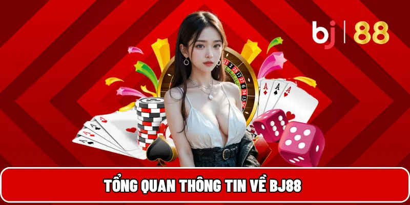 BJ88 – Nền Tảng Cá Cược Uy Tín Đa Dạng Dịch Vụ Giải Trí 1 Tổng quan thông tin về BJ88